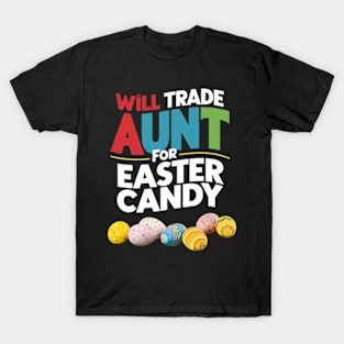 Will Trade Aunt For Easter Candy Funny Boys Kids Toddler T-Shirt